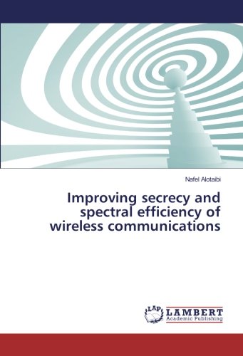Improving secrecy and spectral efficiency of wireless communications