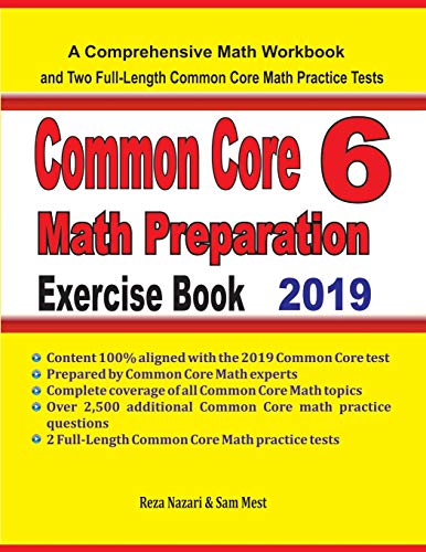 Common Core 6 Math Preparation Exercise Book: A Comprehensive Math Workbook and Two Full-Length Common Core 6 Math Practice Tests