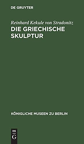 Die Griechische Skulptur (Königliche Museen zu Berlin)
