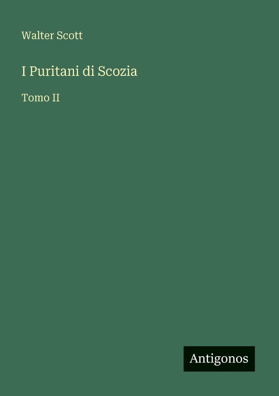 I Puritani di Scozia: Tomo II