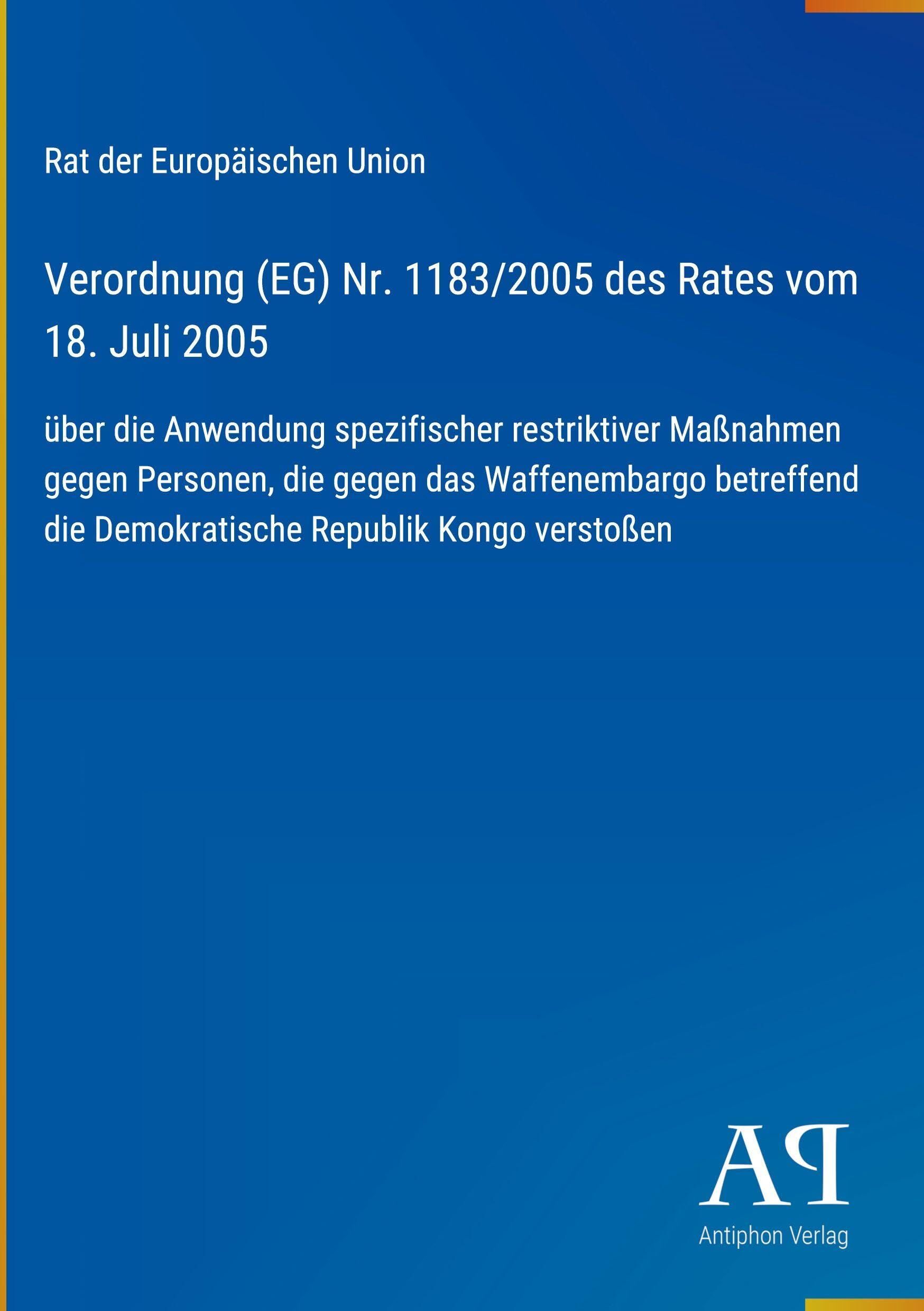 Verordnung (EG) Nr. 1183/2005 des Rates vom 18. Juli 2005