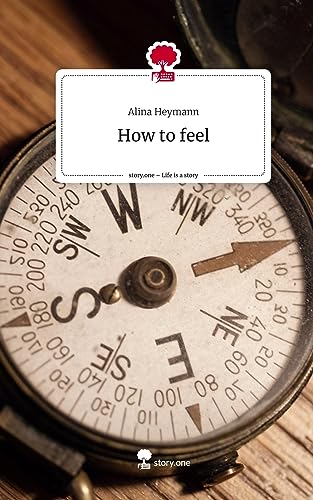How to feel. Life is a Story - story.one