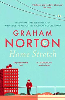 Home Stretch: THE SUNDAY TIMES BESTSELLER & WINNER OF THE AN POST IRISH POPULAR FICTION AWARD: THE PERFECT AUTUMN READ + THE SUNDAY TIMES BESTSELLER + ... OF THE AN POST IRISH POPULAR FICTION AWARDS