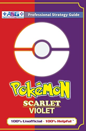 Guides, Alpha Strategy Pokémon Scarlet And Violet Strategy Guide Book (Full Color - Premium Hardback), 100% Unofficial - 100% Helpful Walkthrough