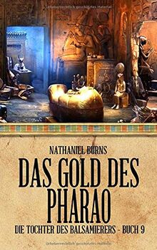 Das Gold des Pharao (Die Tochter des Balsamierers, Band 9)