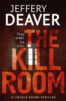 The Kill Room (Lincoln Rhyme Thrillers)