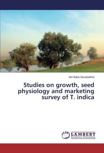Studies on growth, seed physiology and marketing survey of T. indica