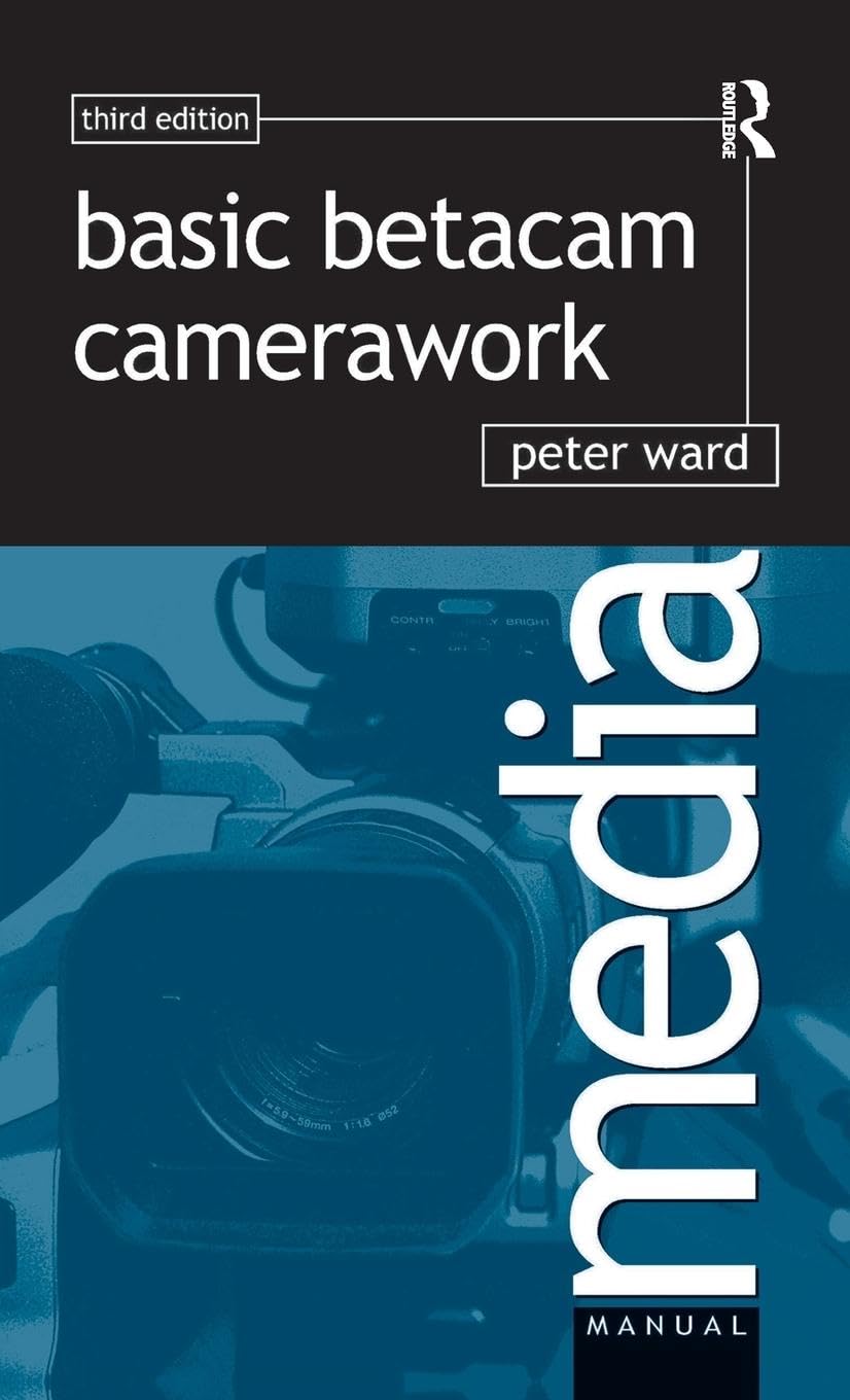 Basic Betacam Camerawork (Media Manual)