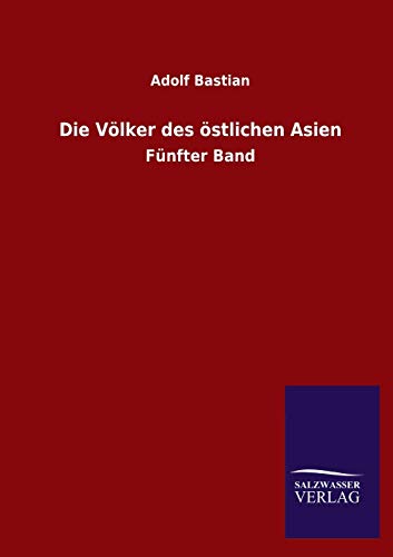 Die Völker des östlichen Asien: Fünfter Band