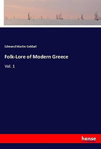 Folk-Lore of Modern Greece: Vol. 1