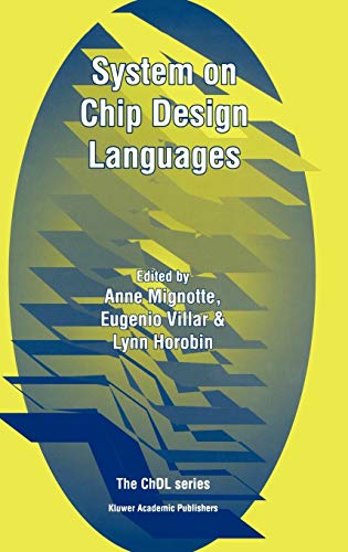 System on Chip Design Languages: Extended papers: best of FDL’01 and HDLCon’01 (The Chdl Series)