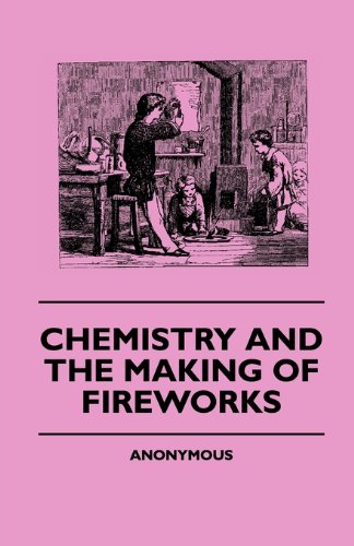 Anon Chemistry And The Making Of Fireworks