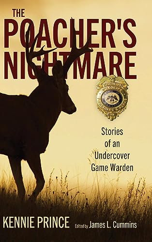 The Poacher's Nightmare: Stories of an Undercover Game Warden