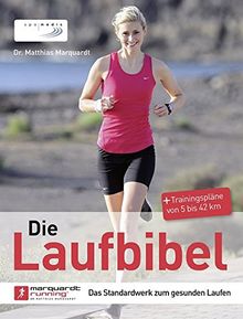 Die Laufbibel: Das Standardwerk zum gesunden Laufen