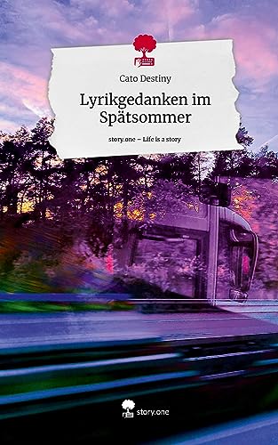 Lyrikgedanken im Spätsommer. Life is a Story - story.one