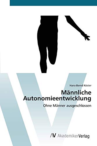 Männliche Autonomieentwicklung: Ohne Männer ausgeschlossen