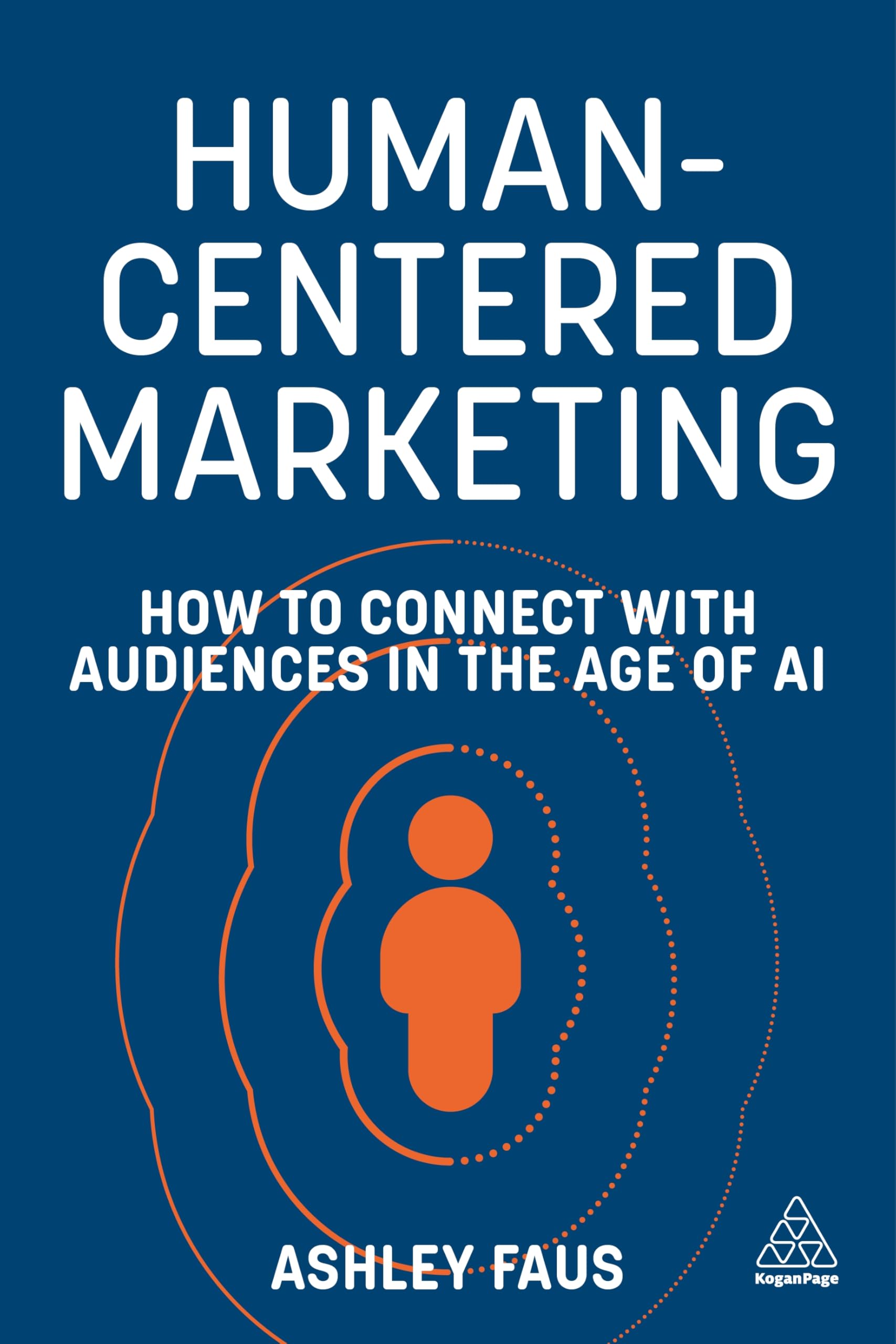 Ashley Faus Human-Centered Marketing, How To Connect With Audiences In The Age Of Ai