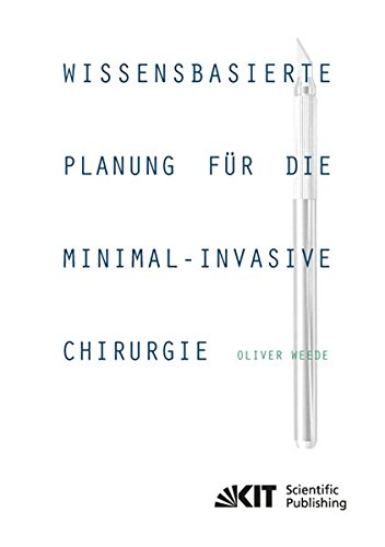 Wissensbasierte Planung fuer die minimal-invasive Chirurgie