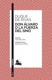 DON ALVARO O LA FUERZA DEL SINO 162*11*A: Edición de Carlos Ruiz Silva. Guía de lectura de Juan Francisco Peña (Clásica)