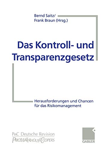 Das Kontroll- und Transparenzgesetz: Herausforderungen und Chancen für das Risikomanagement (German Edition)