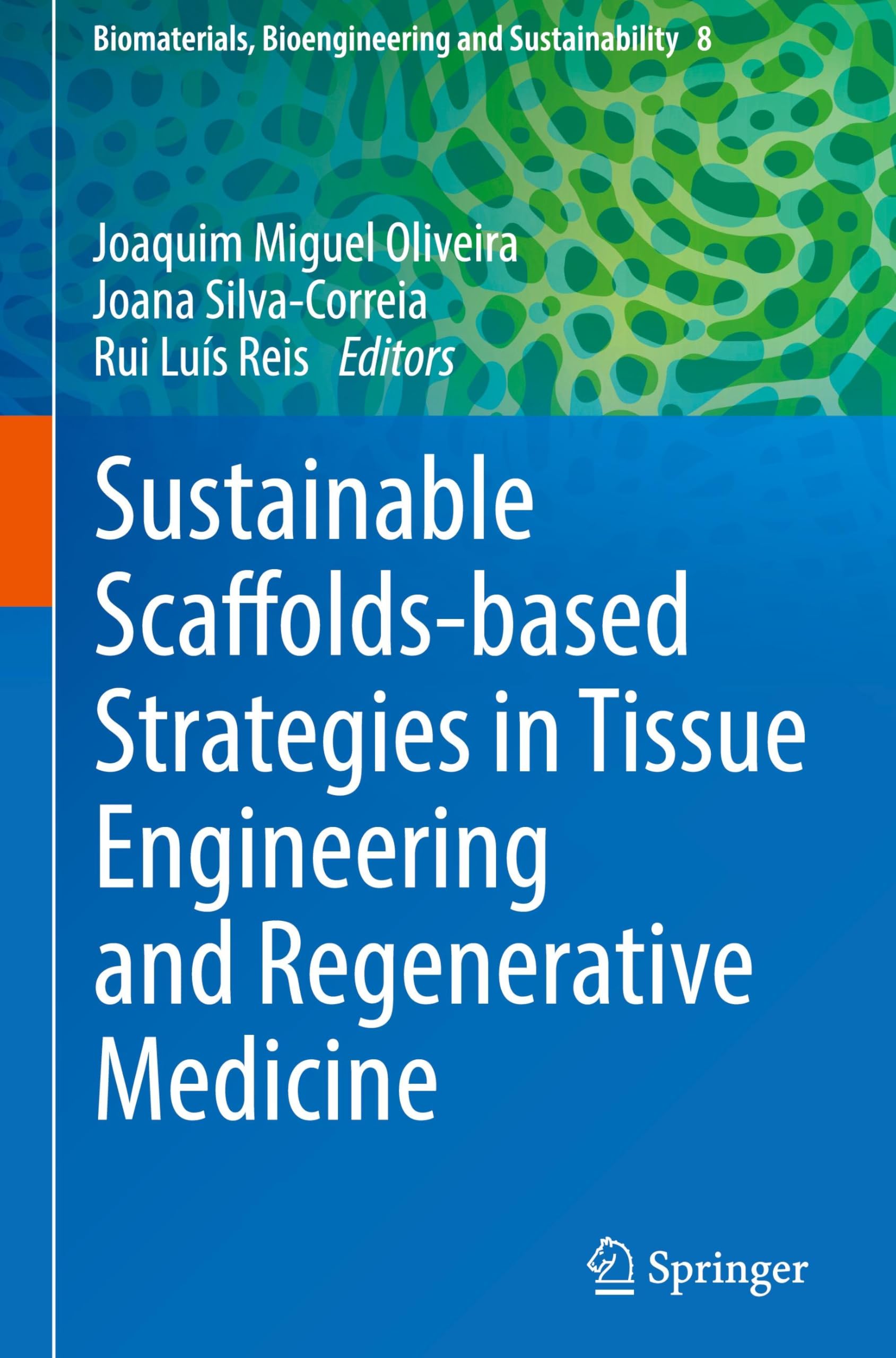 Sustainable Scaffolds-based Strategies in Tissue Engineering and Regenerative Medicine (Biomaterials, Bioengineering and Sustainability, 8, Band 8)