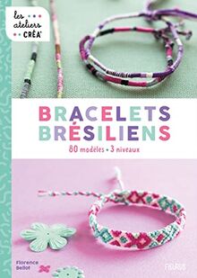 Bracelets brésiliens : 80 modèles, 3 niveaux