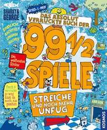 Das absolut verrückte Buch der 99 1/2 Spiele: Streiche und noch mehr Unfug
