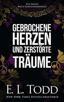 Gebrochene Herzen und zerstörte Träume (Für Immer, Band 27)