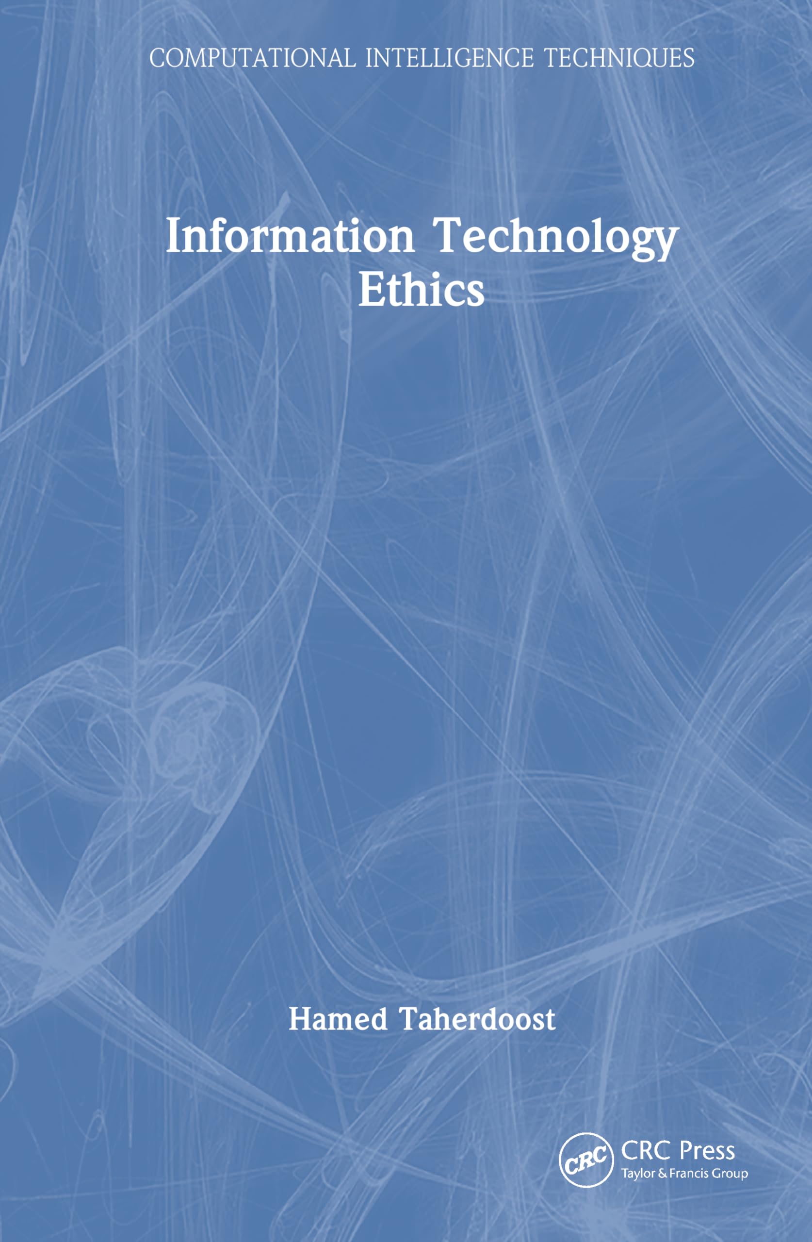 Information Technology Ethics (Computational Intelligence Techniques)