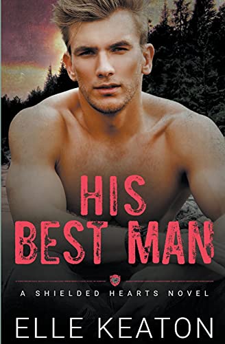 His Best Man (Shielded Hearts, Band 7)