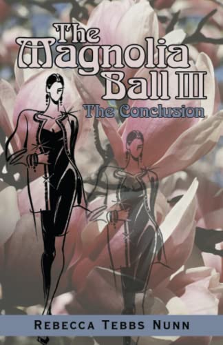 THE MAGNOLIA BALL III: The Conclusion