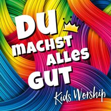 Du machst alles gut