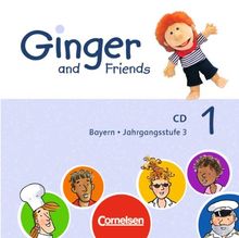 Ginger and Friends - Bayern: Band 1: 3. Jahrgangsstufe - Lieder-/Text-CDs