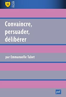 Convaincre, persuader, délibérer von Emmanuelle Tabet | Buch | Zustand sehr gut