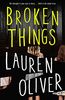 Broken Things: From the bestselling author of Panic, soon to be a major Amazon Prime series