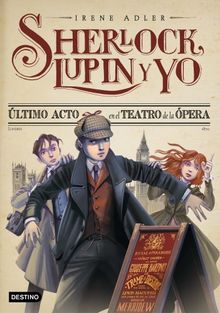 Sherlock, Lupin y yo 2. Último acto en el teatro de la Ópera