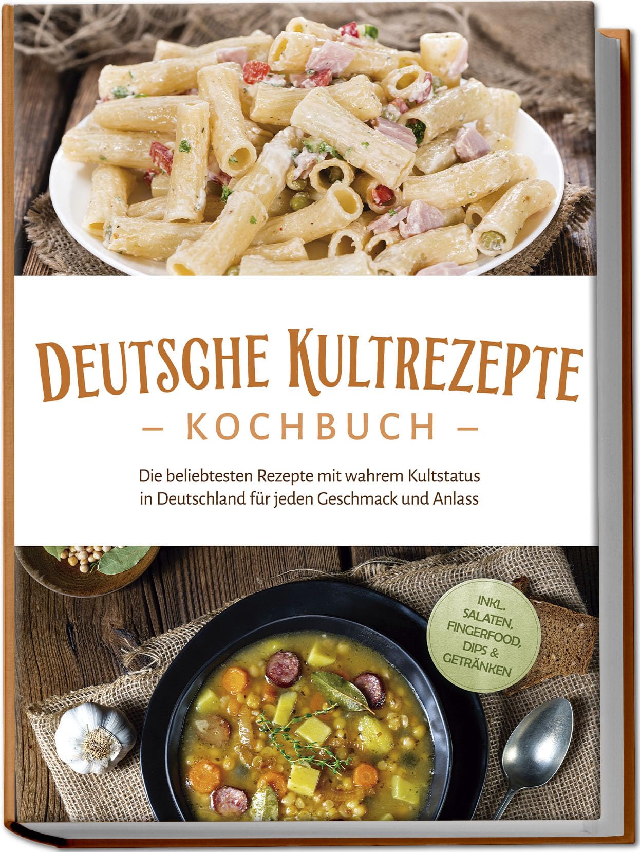 Ahrends, Katrin: Deutsche Kultrezepte Kochbuch: Die beliebtesten Rezepte mit wahrem Kultstatus in Deutschland für jeden Geschmack und Anlass - inkl. Salaten, Fingerfood, Dips & Getränken
