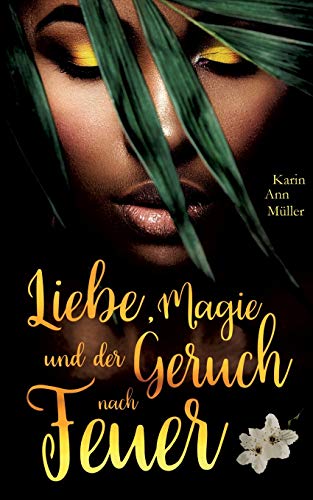 Liebe, Magie und der Geruch nach Feuer