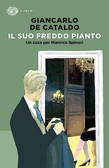 Il suo freddo pianto. Un caso per Manrico Spinori (Super ET)