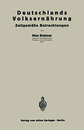 Deutschlands Volksernährung: Zeitgemäße Betrachtungen (Die Volksernährung, 9, Band 9)