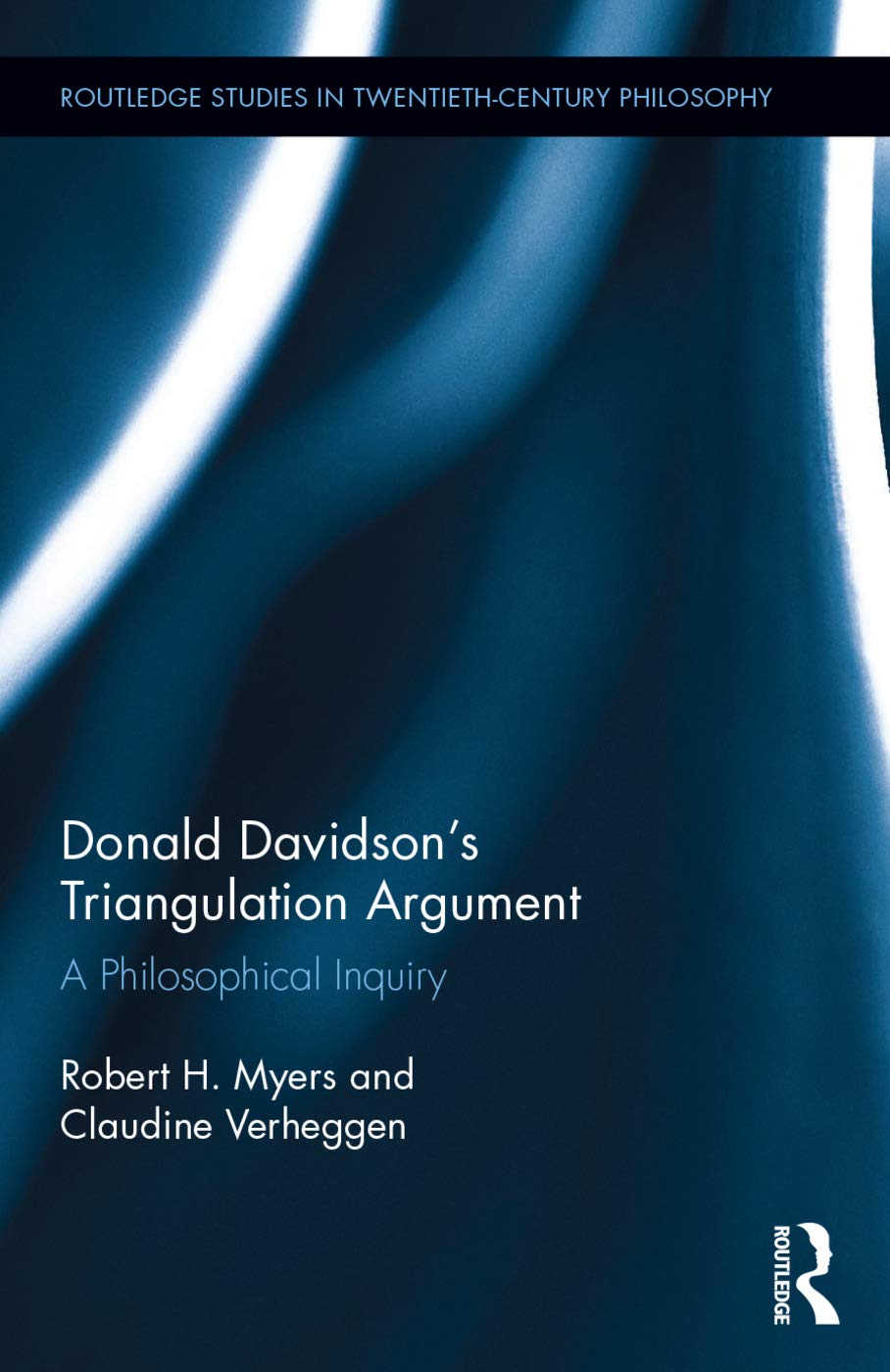 Donald Davidson's Triangulation Argument: A Philosophical Inquiry (Routledge Studies in Twentieth-Century Philosophy, 39, Band 39)