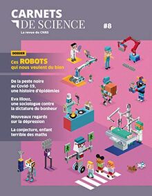 Carnets de science, n° 8. Ces robots qui nous veulent du bien