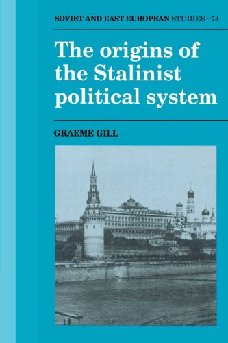 The Origins of the Stalinist Political System (Cambridge Russian, Soviet and Post-Soviet Studies, Band 74)