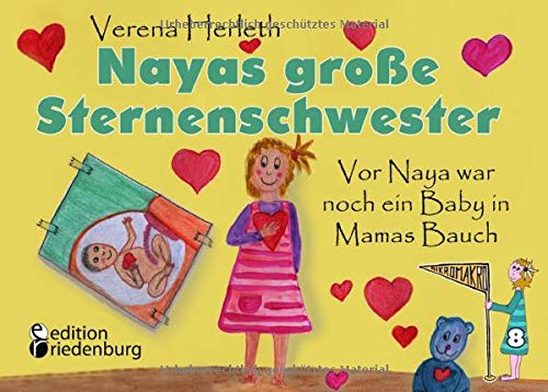 Nayas große Sternenschwester - Vor Naya war noch ein Baby in Mamas Bauch (MIKROMAKRO / Die Buchreihe für neugierige Kinder)