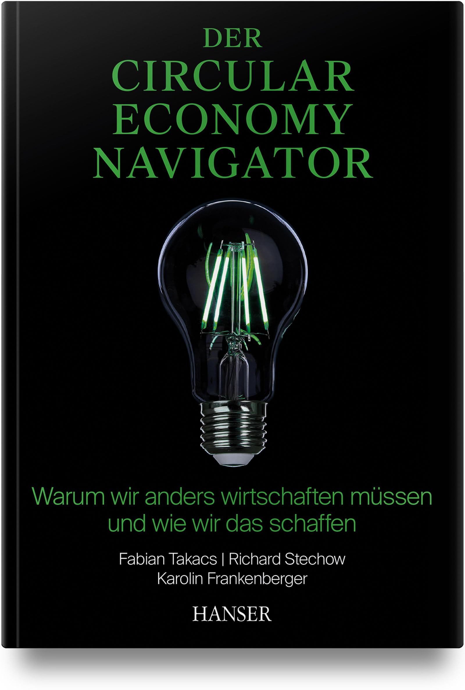 Der Circular Economy Navigator: Warum wir anders wirtschaften müssen und wie wir das schaffen