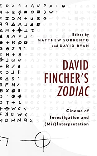 David Fincher's Zodiac: Cinema of Investigation and (Mis)Interpretation (Fairleigh Dickinson University Press in Law, Culture, and the Humanities)