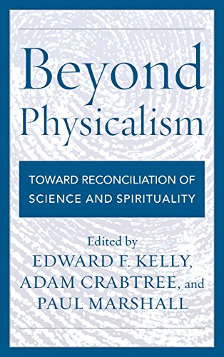 Beyond Physicalism: Toward Reconciliation of Science and Spirituality