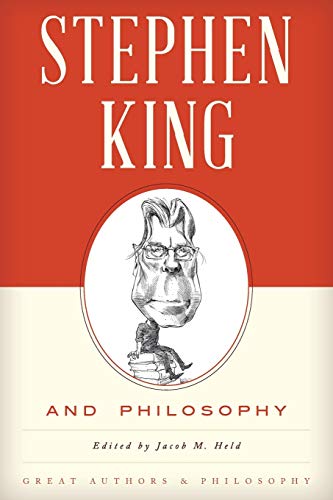 Stephen King and Philosophy (Great Authors and Philosophy)