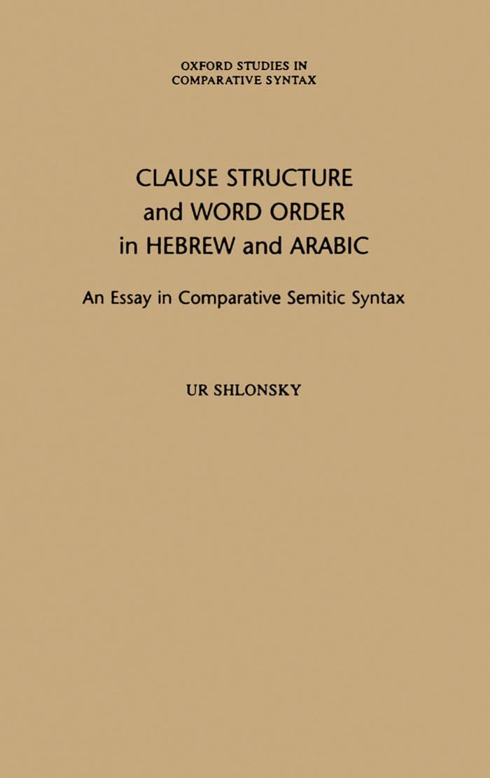 Clause Structure & Word Order: An Essay in Comparative Semitic Syntax (Oxford Studies in Comparative Syntax)
