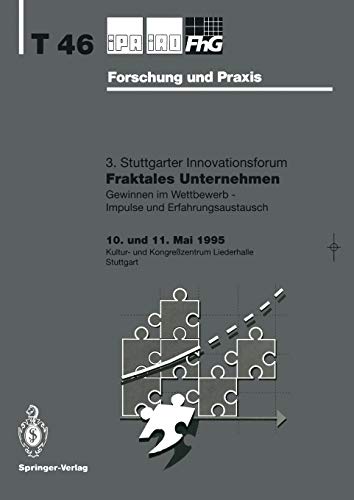 Fraktales Unternehmen: Gewinnen im Wettbewerb - Impulse und Erfahrungsaustausch (IPA-IAO - Forschung und Praxis Tagungsberichte) (German Edition) ... und Praxis Tagungsberichte, 46, Band 46)